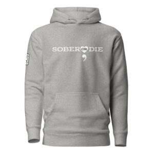 Sober Or Die Unisex Hoodie